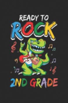 Paperback Ready To Rock 2nd Grade: Ready To Rock Second 2nd Grade Dinosaur Back To School Journal/Notebook Blank Lined Ruled 6x9 100 Pages Book