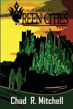 A Tale of Green Cities - Book #2 of the Tales of Terrezial
