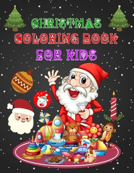 Christmas Coloring Book For Kids: Christmas Coloring Books For Adults, Christmas Coloring Book For Kids. 50 Pages 8.5"x 11"