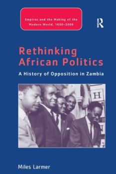 Paperback Rethinking African Politics: A History of Opposition in Zambia Book