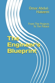 Paperback The Engineer's Blueprint: From The Projects To The Palace Book