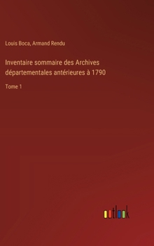 Hardcover Inventaire sommaire des Archives départementales antérieures à 1790: Tome 1 [French] Book