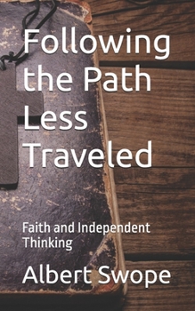 Paperback Following the Path Less Traveled: Faith and Independent Thinking Book