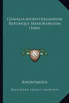 Paperback Genialia Apophthegmatum Rerumque Memorabilium (1666) [Latin] Book