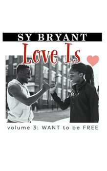 Paperback Love Is - WANT to be FREE: Volume 3 Book