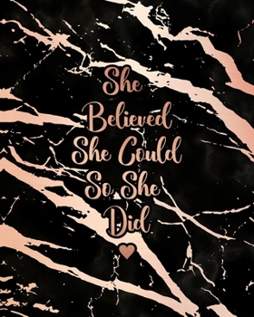 She Believed She Could So She Did: Elegant Black Marble and Rose Gold | 8 x 10, 120 Wide Ruled Pages