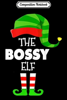 Composition Notebook: The BOSSY ELF Group Matching Family Christmas PJS  Journal/Notebook Blank Lined Ruled 6x9 100 Pages