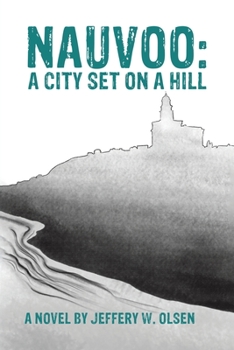 Nauvoo: A City Set on a Hill