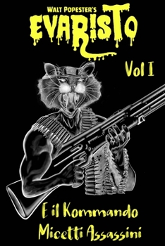 Paperback Evaristo - E il Kommando Micetti Assassini: Volume 1 della Saga di Evaristo [Italian] Book