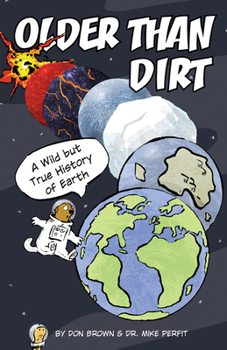 Hardcover Older Than Dirt: A Wild But True History of Earth Book