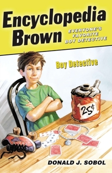 Encyclopedia Brown, Boy Detective (Encyclopedia Brown, #1) - Book #1 of the Encyclopedia Brown