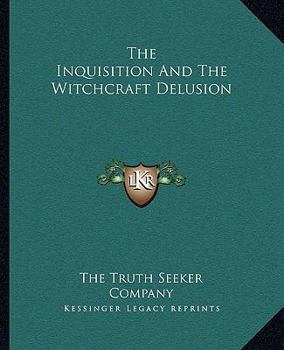 Paperback The Inquisition And The Witchcraft Delusion Book