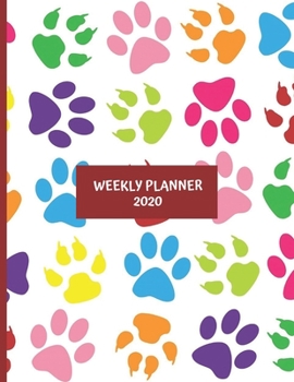 Weekly Planner 2020: Animal Lover Gifts Idea For Men & Women - Cute Paw Weekly Planner For Cat and Dog Lovers With To Do List & Notes Sections