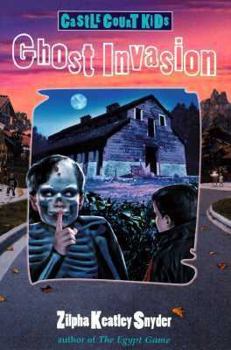 Ghost Invasion (The Castle Court Kids #3) - Book #3 of the Castle Court Kids