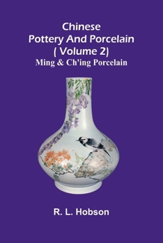 Paperback Chinese pottery and porcelain;( Volume 2) Ming and Ch'ing Porcelain Book