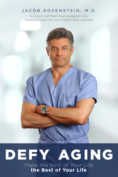 Hardcover Defy Aging: Make the Rest of Your Life the Best of Your Life Book