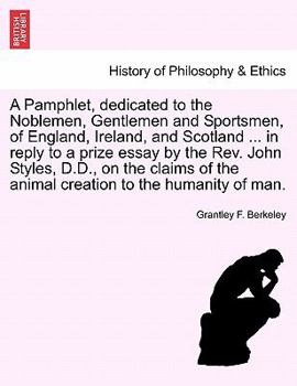 Paperback A Pamphlet, Dedicated to the Noblemen, Gentlemen and Sportsmen, of England, Ireland, and Scotland ... in Reply to a Prize Essay by the Rev. John Style Book