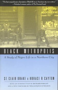 Paperback Black Metropolis: A Study of Negro Life in a Northern City Book