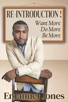 Paperback The Re-Introduction: Want More- Do More- Be More Book