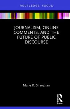 Hardcover Journalism, Online Comments, and the Future of Public Discourse Book