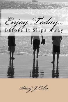 Paperback Enjoy Today...Before It Slips Away Book