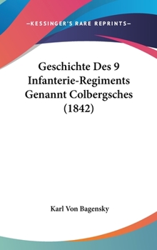 Hardcover Geschichte Des 9 Infanterie-Regiments Genannt Colbergsches (1842) [German] Book
