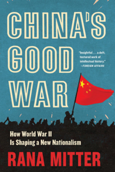 Paperback China's Good War: How World War II Is Shaping a New Nationalism Book