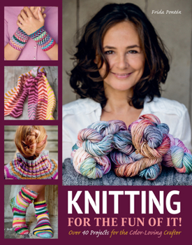 Hardcover Knitting for the Fun of It: Over 40 Projects for the Color-Loving Crafter Book