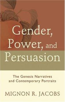 Paperback Gender, Power, and Persuasion: The Genesis Narratives and Contemporary Portraits Book