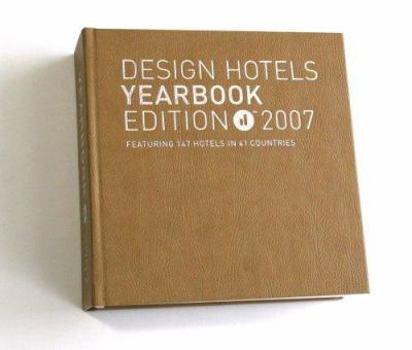 Hardcover The Design Hotels Yearbook: Featuring 147 Hotels in 41 Countries Book