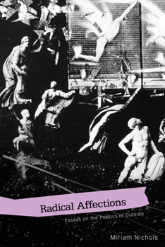 Paperback Radical Affections: Essays on the Poetics of Outside Book