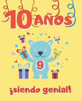 Paperback 10 A?os Siendo Genial: Lindo Cuaderno Infantil de Dibujos Para Colorear de Fiestas de Cumplea?os Y de Animales ( Dinosaurios, Perros, Ositos, [Spanish] Book