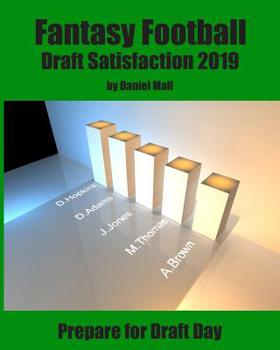 Paperback Fantasy Football Draft Satisfaction 2019: Prepare for Draft Day Book