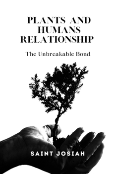 Paperback Plants And Humans Relationship: The Unbreakable Bond Book