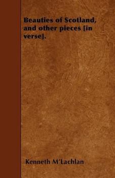 Paperback Beauties of Scotland, and other pieces [in verse]. Book