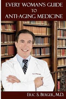 Paperback Every Woman's Guide to Anti-Aging Medicine Book