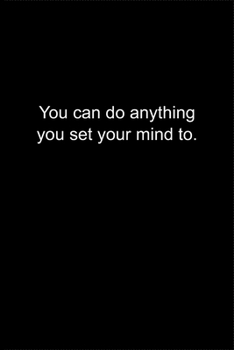 Paperback You can do anything you set your mind to.: Journal or Notebook (6x9 inches) with 120 doted pages. Book