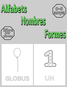Paperback Alfabets Nombres Formes: Per a Nens de 0 a 8 Anys [Catalan] Book