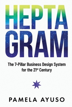 Paperback Heptagram: The 7-Pillar Business Design System for the 21st Century Book