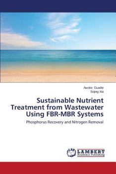 Paperback Sustainable Nutrient Treatment from Wastewater Using Fbr-Mbr Systems Book