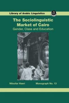 Paperback Sociolinguistic Market Of Cairo: Gender, Class and Education Book