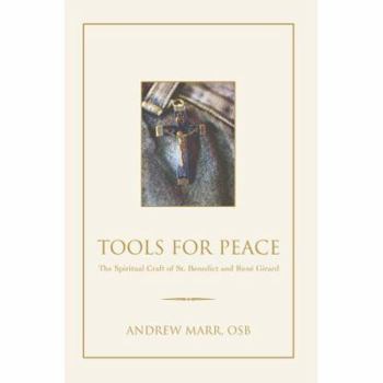 Paperback Tools for Peace: The Spiritual Craft of St. Benedict and Rene Girard Book