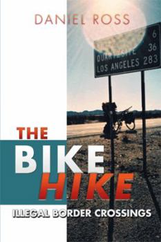 Hardcover The Bike Hike: Illegal Border Crossings Book