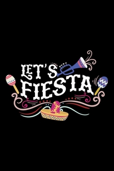 Paperback Let's Fiesta: Party, Cinco de Mayo, Mexican Party Lined Notebook Journal Diary 6x9 Book