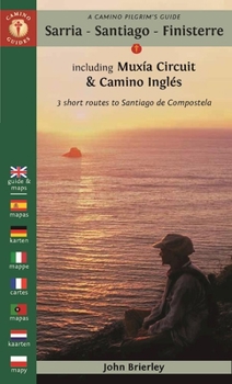 Paperback A Camino Pilgrim's Guide Sarria - Santiago - Finisterre: Including Muxía Circuit & Camino Inglés - 3 Short Routes to Santiago de Compostela Book