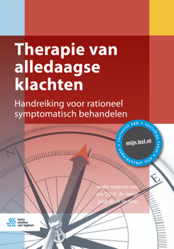 Hardcover Therapie Van Alledaagse Klachten: Handreiking Voor Rationeel Symptomatisch Behandelen [Dutch] Book