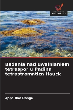 Badania nad uwalnianiem tetraspor u Padina tetrastromatica Hauck (Polish Edition)