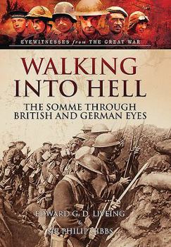 Hardcover Walking Into Hell: The Somme Through British and German Eyes Book