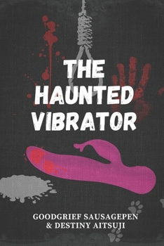 Paperback The Haunted Vibrator: Anthologies Book