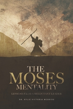 Paperback The Moses Mentality: Lessons from a Reluctant Leader Book